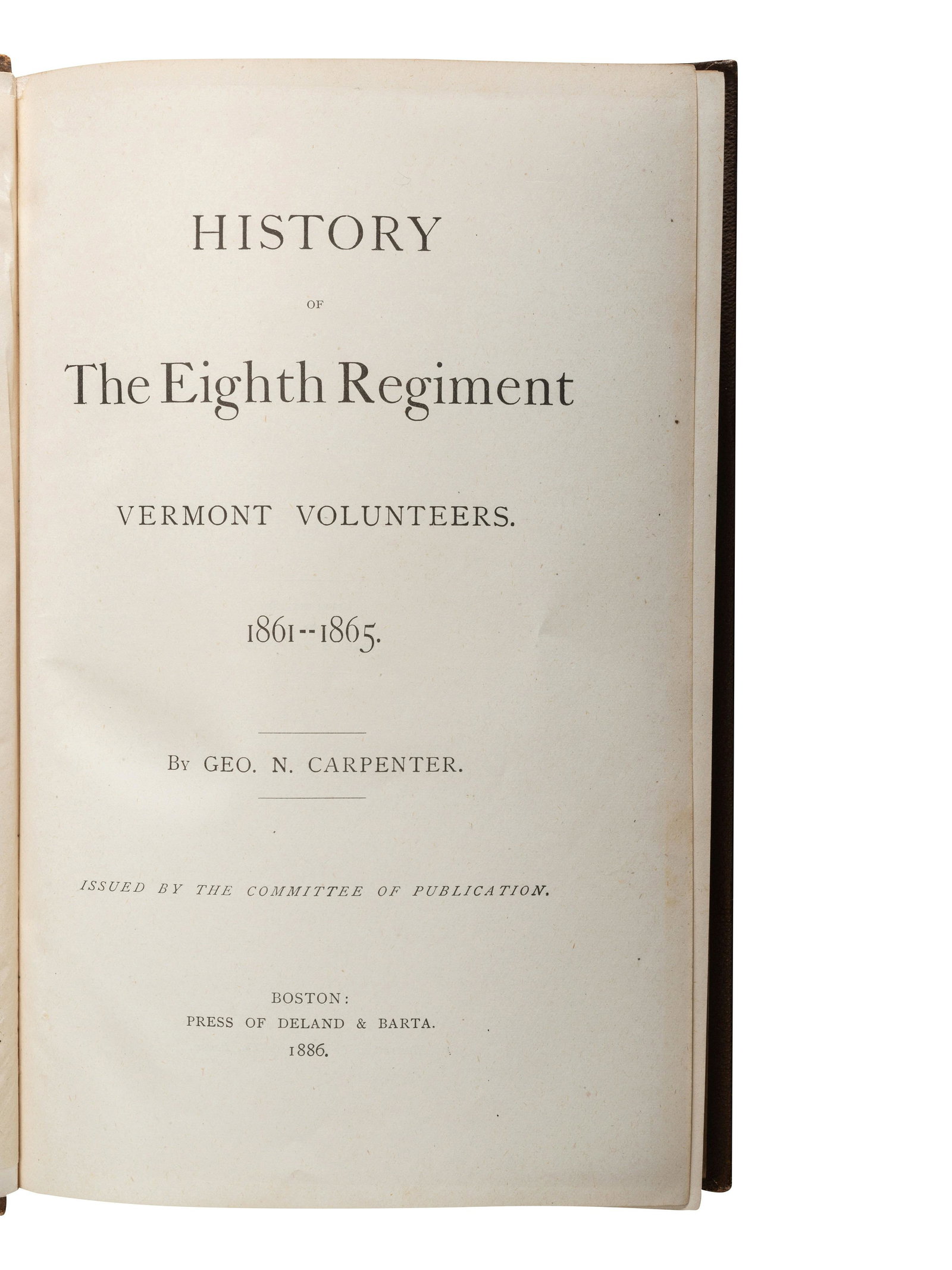 [CIVIL WAR - VERMONT]. A group of histories and: [CIVIL WAR - VERMONT]. A group of histories and regimental histories about Vermont in the Civil War, comprising: HAYNES, Edwin M. A History of the Tenth Regiment, Vermont Volunteers. Lewis