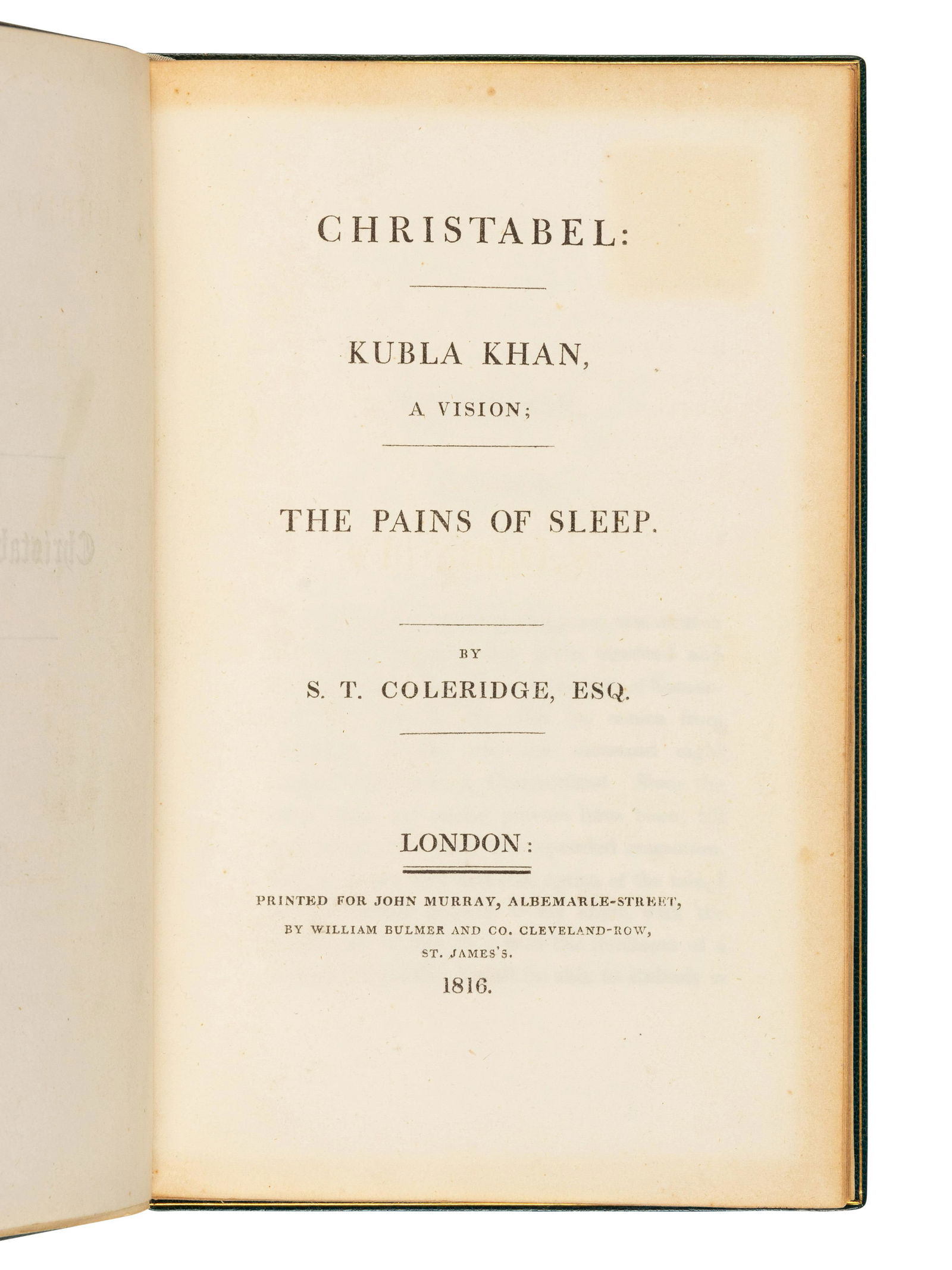 COLERIDGE, Samuel Taylor. Christabel: Kubla Kahn, A Vision; The Pains of Sleep. London: John Murray,: COLERIDGE, Samuel Taylor (1772-1834). Christabel: Kubla Kahn, A Vision; The Pains of Sleep. London: William Bulmer and Co. for John Murray, 1816. 8vo (204 x 128 mm). Half-title. (Lacking 4pp. a