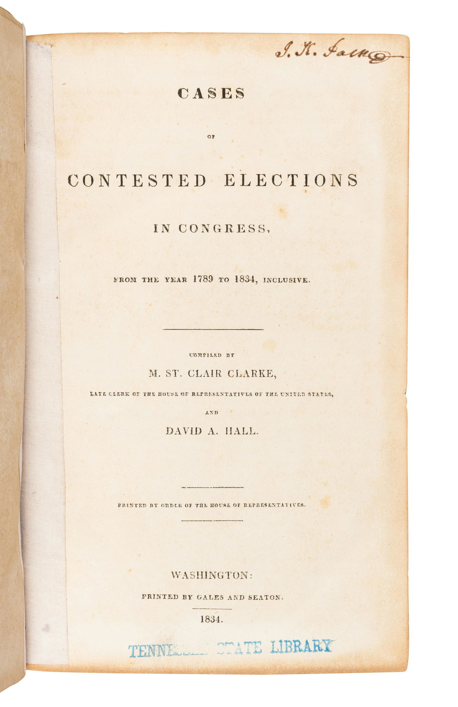 [POLK, James K., his copy]. CLARKE, M. St. Clair and David A. HALL. Cases of Contested Elections in (1 of 1)