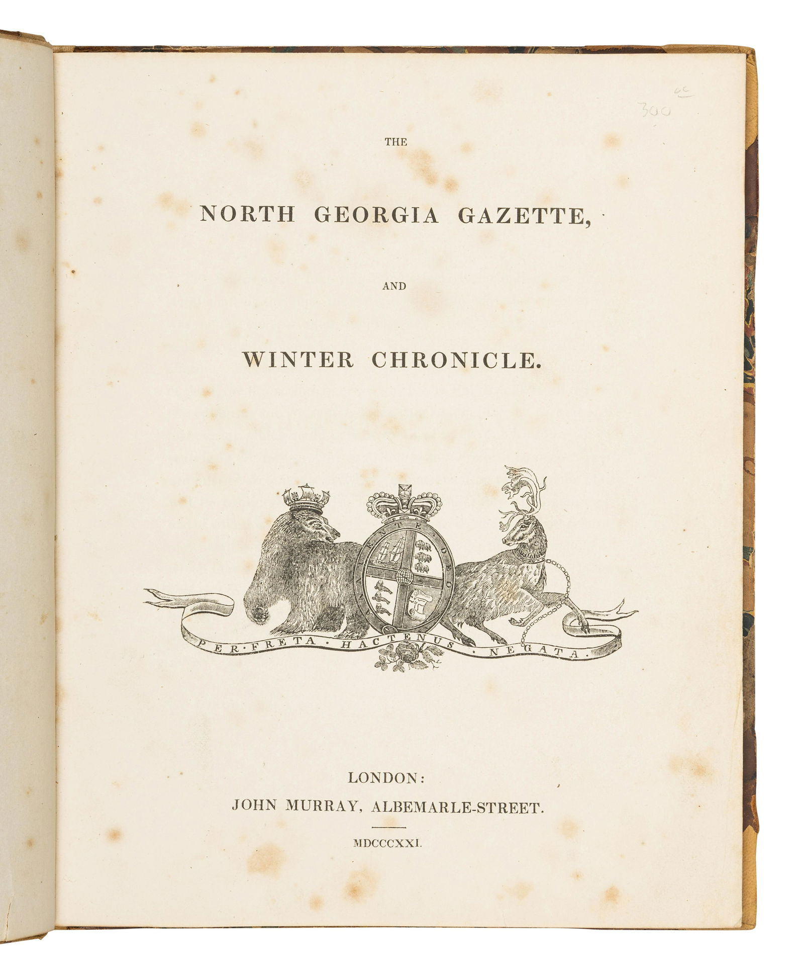 [PARRY -- FIRST EXPEDITION]. The North Georgia Gazette, and Winter Chronicle. London: John Murray,: [PARRY -- FIRST EXPEDITION]. The North Georgia Gazette, and Winter Chronicle. London: John Murray, 1821. 4to (266 x 212 mm). Half-title. (Some spotting, particularly to first several leaves.) Contempo