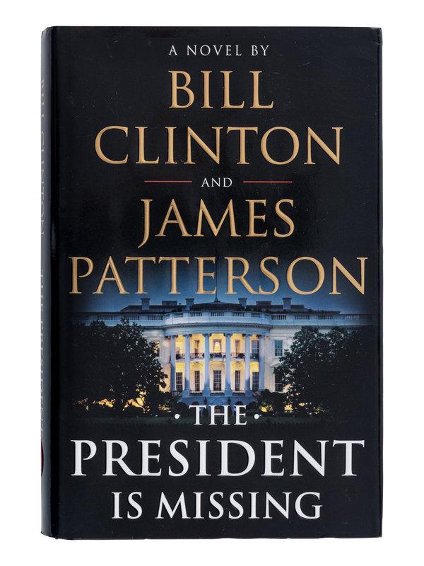 CLINTON, William and James PATTERSON. The President is Missing. FIRST EDITION. SIGNED BY BOTH. (1 of 3)