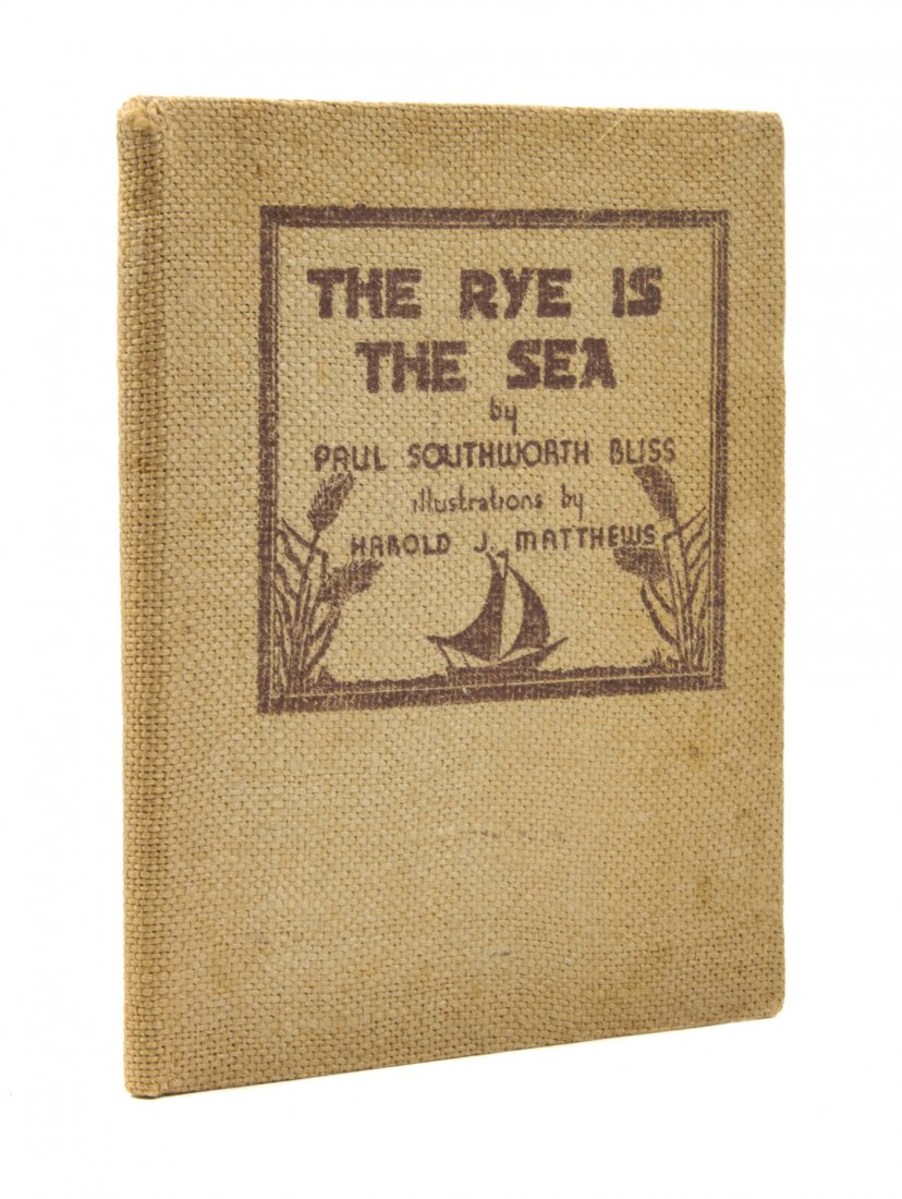 BLISS, PAUL SOUTHWORTH. Bismarck, (1936).: BLISS, PAUL SOUTHWORTH The Rye is the Sea. Bismarck, North Dakota: Cirrus, (1936). 4to, full pictorial burlap. First edition. Inscribed by Bliss on the f.f.e.p., dated 1936. With illustrations from th