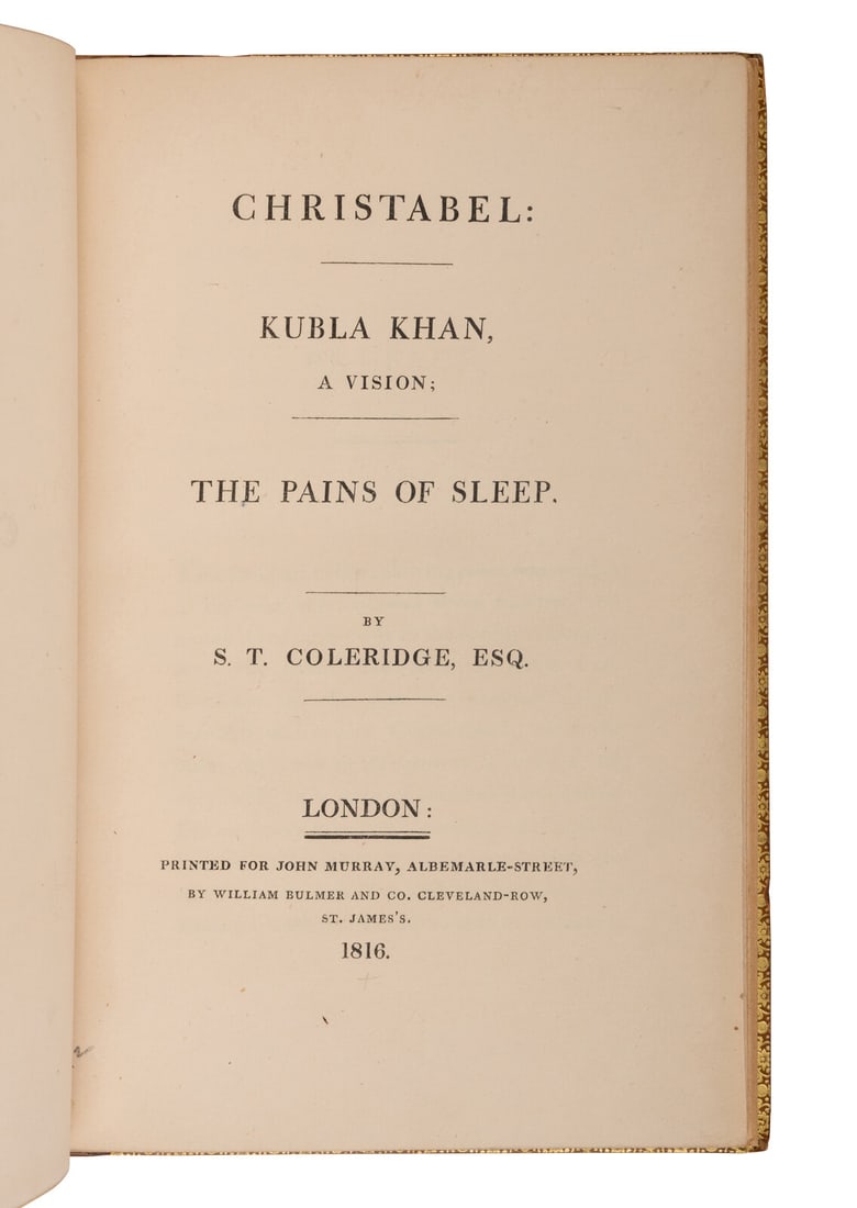 COLERIDGE, Samuel T. (1772-1834). Christabel: Kubla Khan, A Vision; The Pains of Sleep. London:: COLERIDGE, Samuel T. (1772-1834). Christabel: Kubla Khan, A Vision; The Pains of Sleep. London: William Bulmer for John Murray, 1816. 8vo (203 x 133 mm). Half-title. (Lacking 4pp. advertisements, a fe