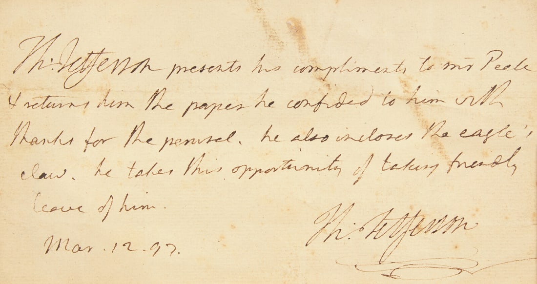 [Peale, Charles Willson] Jefferson, Thomas. Autograph Note, signed: [Peale, Charles Willson] Jefferson, Thomas. Autograph Note, signed Thomas Jefferson Gifts Charles Willson Peale An Eagle Claw (Philadelphia), March 12, 1797. Autograph note, signed in the third person
