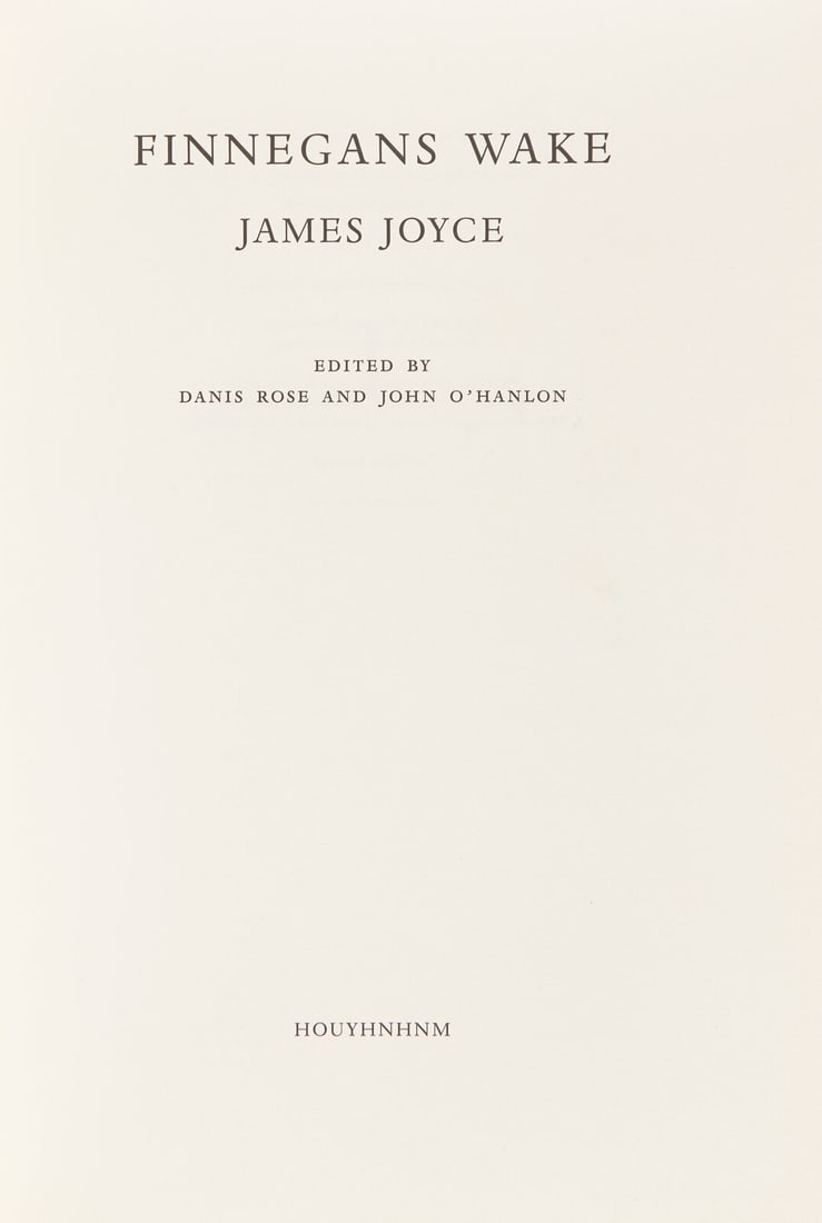 [Literature] Joyce, James. Finnegans Wake: [Literature] Joyce, James. Finnegans Wake (Cornwall): Houyhnhnm, (2010). In two volumes. Limited edition, #112/150 numbered copies (from a total of 200). The second volume with essays by Seamus Deane,