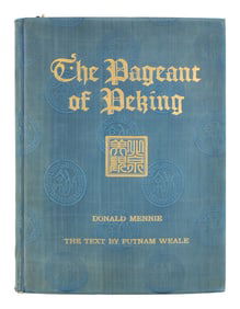 MENNIE, Donald (1875-1944), photographer. The Pageant of Peking, Shanghai: A.S. Watson & Co., 1921.