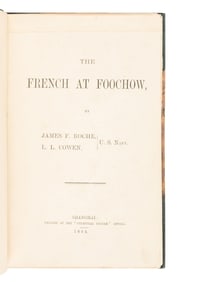 ROCHE, James F. and L.L. COWEN. The French at Foochow. Shanghai: Printed at the "Celestial Empire"