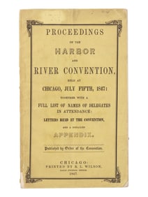 Proceedings of the Harbor and River Convention, Held at Chicago, July Fifth, 1847...