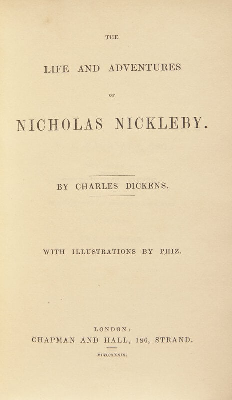 DICKENS, Charles (1812-1870). The Life and Adventures of Nicholas Nickleby. London: Chapman and Hall (1 of 2)