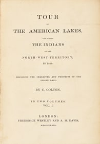 [Americana] Colton, C(alvin). Tour of the American Lakes, and Among the Indians of the North-west
