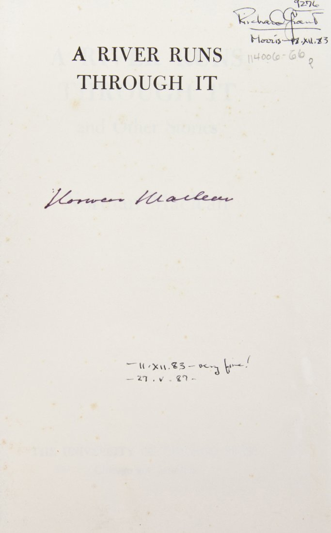 MACLEAN, NORMAN. A River Runs Through It. Chicago, 1976: MACLEAN, NORMAN A River Runs Through It. Chicago: University of Chicago Press, 1976. 8vo, photo-pictorial soft cover. Signed later edition. Light rubbing; previous owner's notations; otherwise near fi