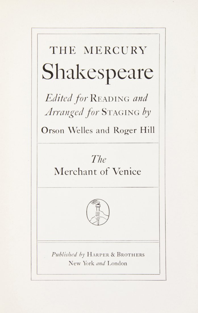 0(WELLES, ORSON) SHAKESPEARE, WILLIAM. The Mercury Shak: (WELLES, ORSON) SHAKESPEARE, WILLIAM The Mercury Shakespeare: The Merchant of Venice. Edited by Orson Welles and Roger Hill. New York and London: Harper Brothers, (1939). Thin 8vo, original printed pa
