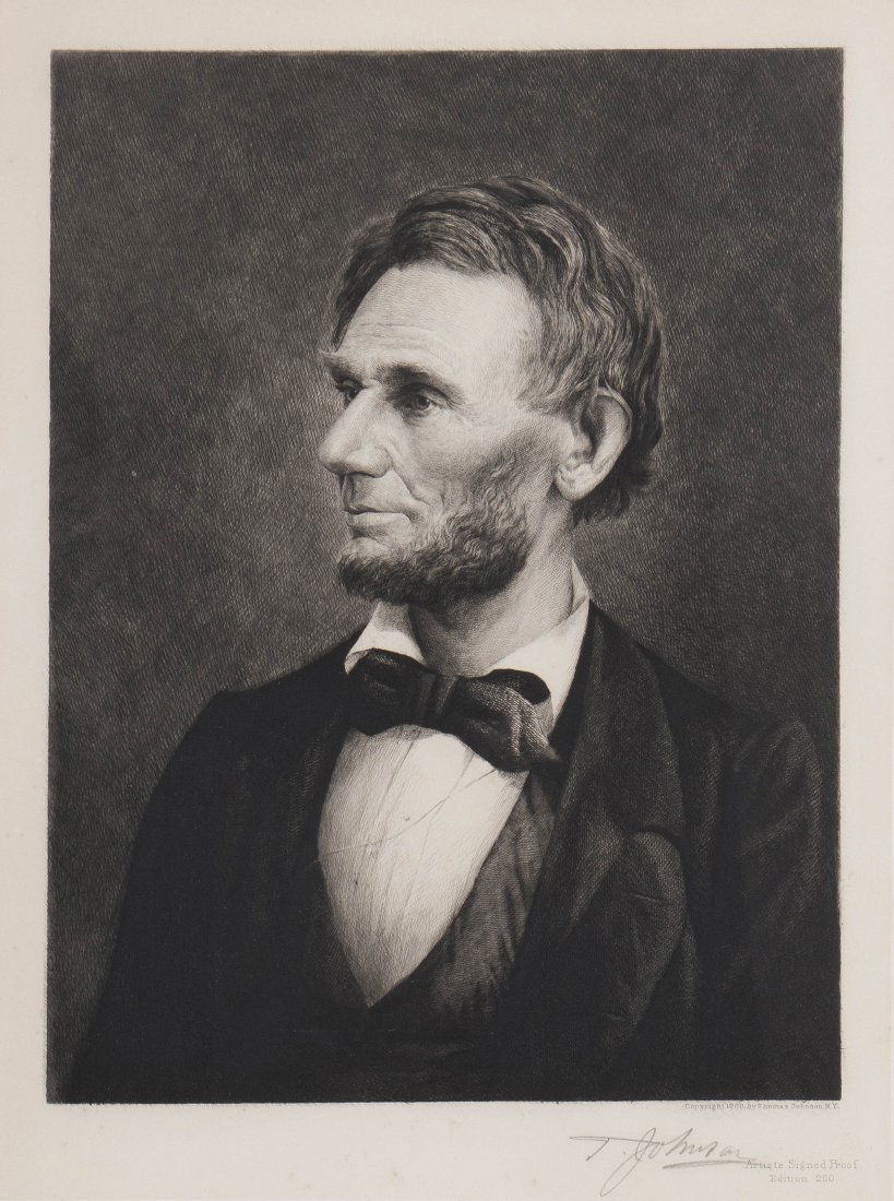An Engraving of Abraham Lincoln, Height 14 x width 11 i: An Engraving of Abraham Lincoln, artist signed proof edition of 250, signed by Thomas Johnson. Height 14 x width 11 inches. Property from the Collection of Mr. Ray Vahey, Milwaukee, Wisconsin