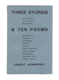 HEMINGWAY, Ernest (1899-1961). Three Stories and Ten Poems. Paris: Contact Publishing Co., 1923.