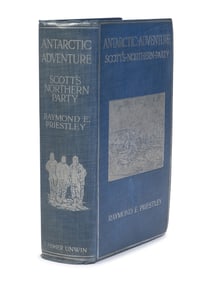 [TRAVEL & EXPLORATION]. PRIESTLEY, Raymond Edward, Sir (1886-1974). Antarctic Adventure: Scott's