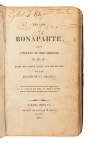 [INDIANA IMPRINT]. The Life of Bonaparte, Late Emperor of the French, From his birth until his