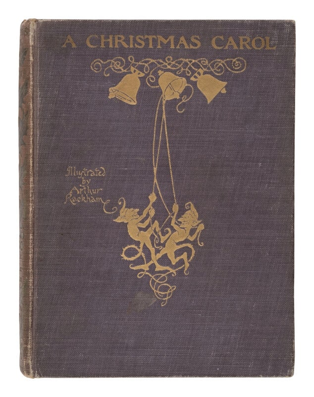 [Christmas] [Rackham, Arthur] A Christmas Carol: [Christmas] [Rackham, Arthur] A Christmas Carol London and Philadelphia: William Heinemann and J. B. Lippincott, [1915]. First trade edition. 8vo. 12 color plates by Arthur Rackham. Spotting to endpap