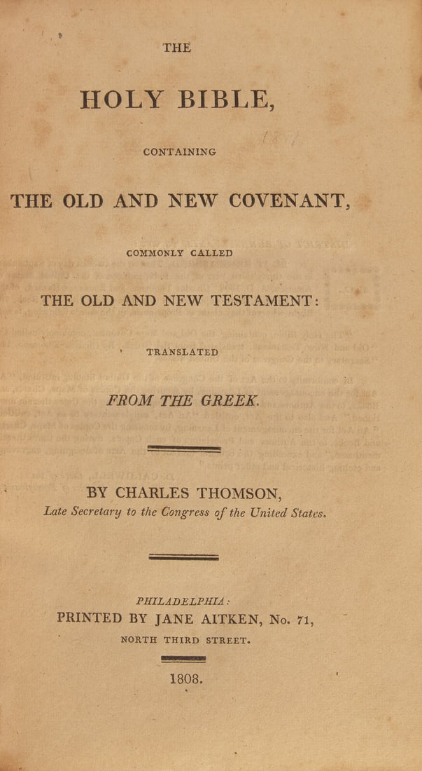 [Aitken, Jane] Thomson, Charles. The Holy Bible... First Printing by a Woman of Any Part of the: [Aitken, Jane] Thomson, Charles (translator). The Holy Bible, Containing the Old and New Covenant, Commonly Called the Old and New Testament: Translated From the Greek Philadelphia: Printed by Jane Ai
