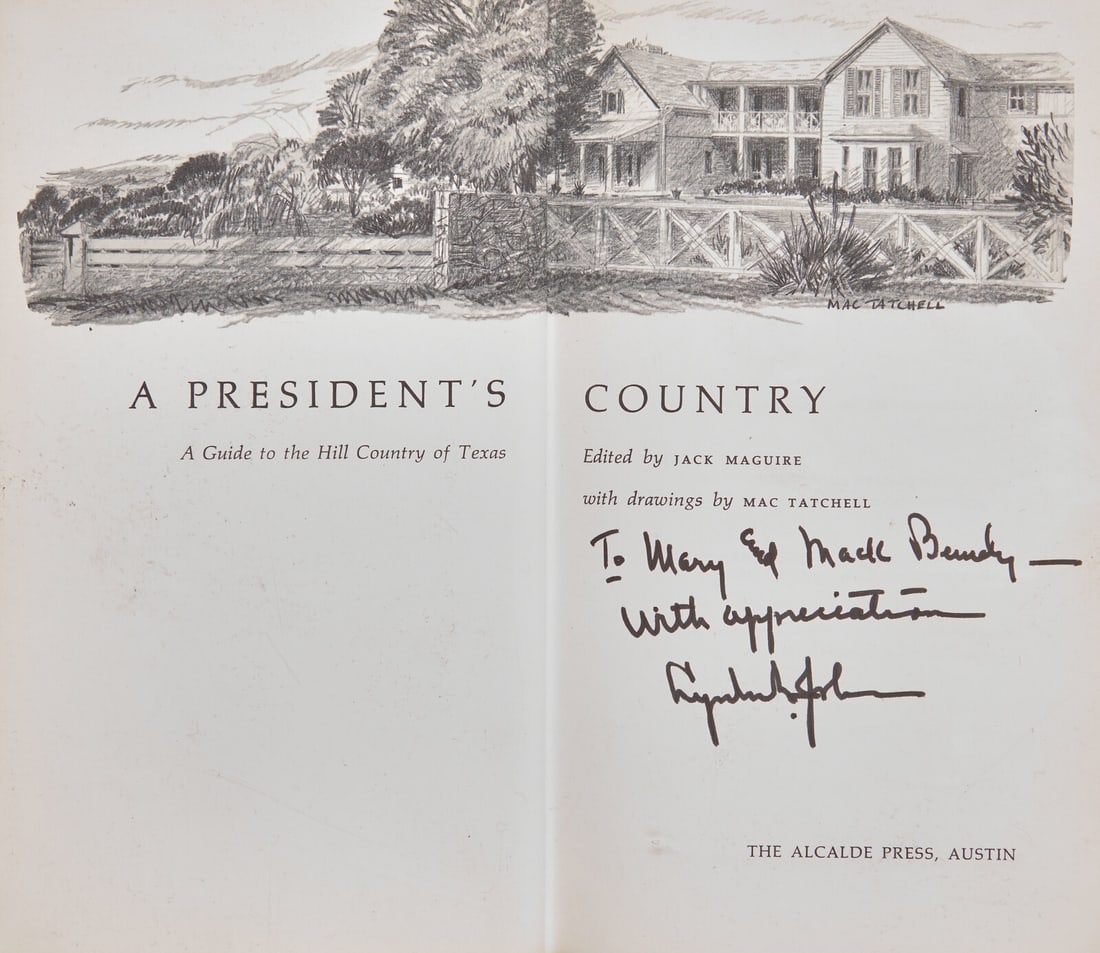 [Presidential] Johnson, Lyndon B. A President's Country...Presentation Copy to McGeorge Bundy: [Presidential] Johnson, Lyndon B. A President's Country A Guide to the Hill Country of Texas Austin: The Alcalde Press, (1964). First edition. Presentation copy, inscribed by President Lyndon B.