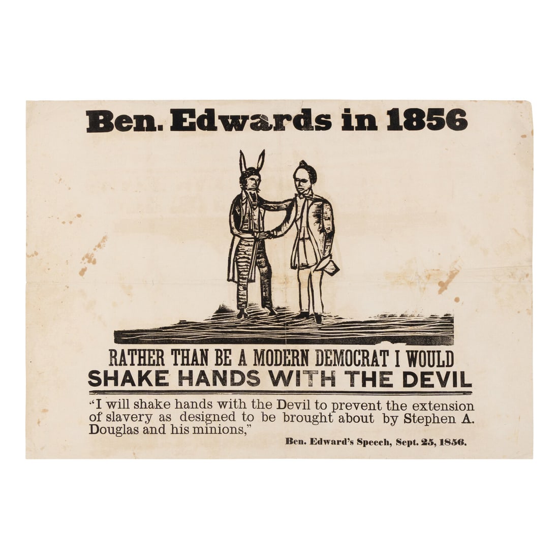 [1856 PRESIDENTIAL CAMPAIGN]. Ben Edwards in 1856. [Springfield: N.p., 1858].: [1856 PRESIDENTIAL CAMPAIGN]. Ben Edwards in 1856. [Springfield: N.p., 1858]. 19 x 13 1/2 in. printed broadside. (Light folds and creases, few scattered stains, very minor losses at folds, backed by t