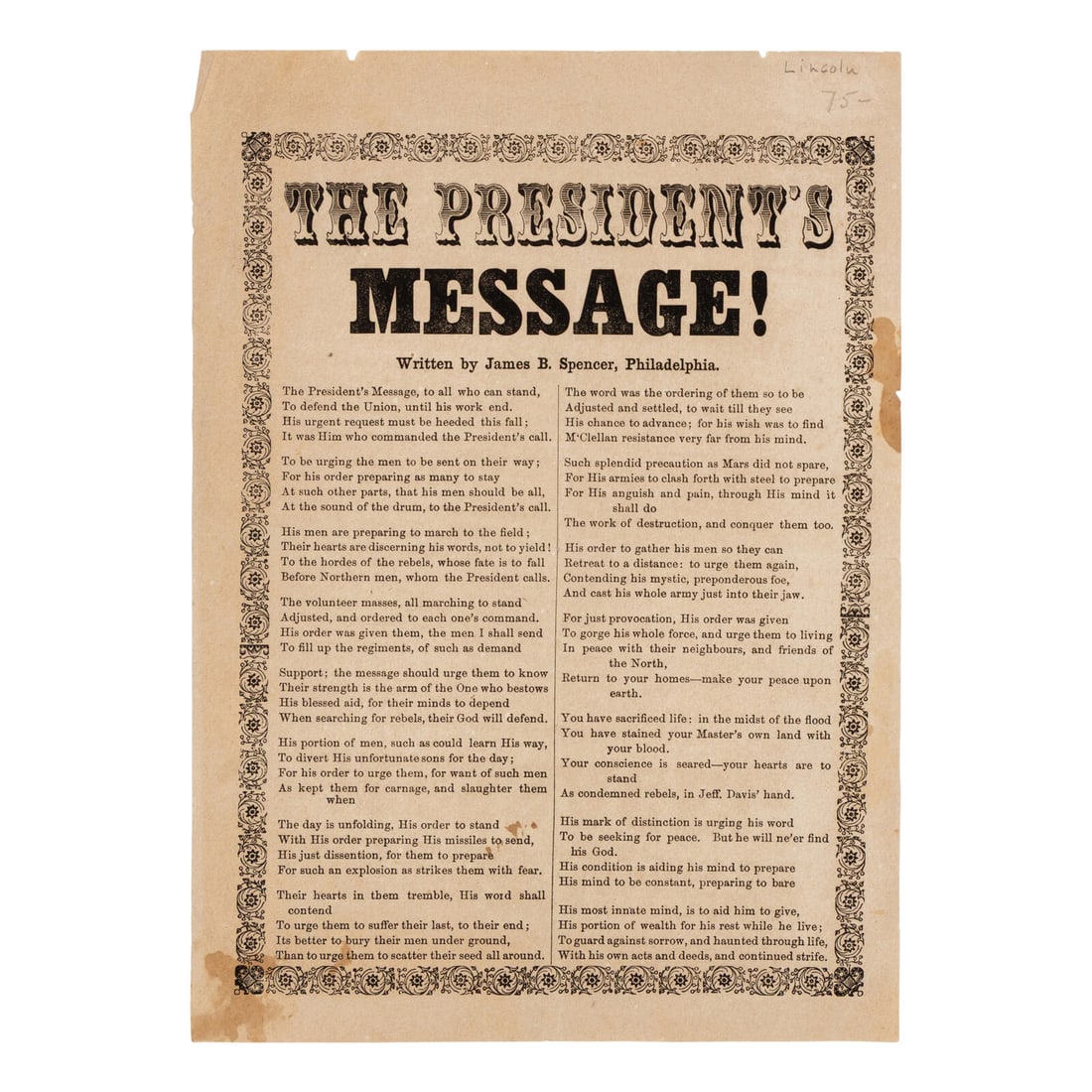 [LINCOLN, Abraham (1809-1865)]. SPENCER, James B. "The President's Message!" Philadelphia, ca 1862.: [LINCOLN, Abraham (1809-1865)]. SPENCER, James B. "The President's Message!" Philadelphia, ca 1862. 9 3/4 x 7 in. printed broadside in two columns. (One corner creased, minor soiling, three minor marg