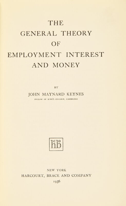 [Economics] Keynes, John Maynard. The General Theory of Employment Interest and Money: [Economics] Keynes, John Maynard. The General Theory of Employment Interest and Money New York: Harcourt, Brace, and Company. 1936. First American edition. 8vo. (i), 403 pp. Publisher's blue cloth, sp