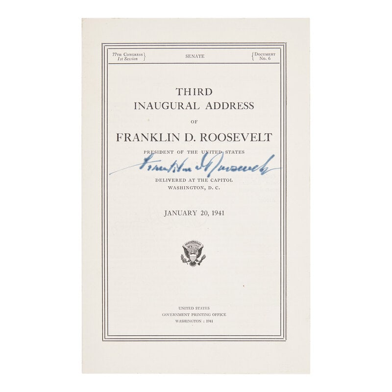 [Presidential] Roosevelt, Franklin D. Third Inaugural Address of Franklin D. Roosevelt...: [Presidential] Roosevelt, Franklin D. Third Inaugural Address of Franklin D. Roosevelt... Washington D.C.: Government Printing Office, 1941. First edition. 8vo. 3 pp. Signed on the front cover by