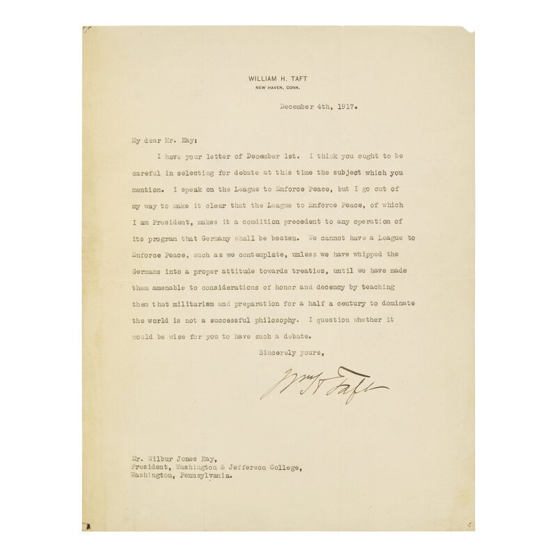 [Presidential] Taft, William H. Typed Letter, signed: [Presidential] Taft, William H. Typed Letter, signed New Haven, December 4, 1917. One sheet, 10 1/2 x 8 in. (267 x 203 mm.) Typed letter signed by former President William H. Taft, to the President of
