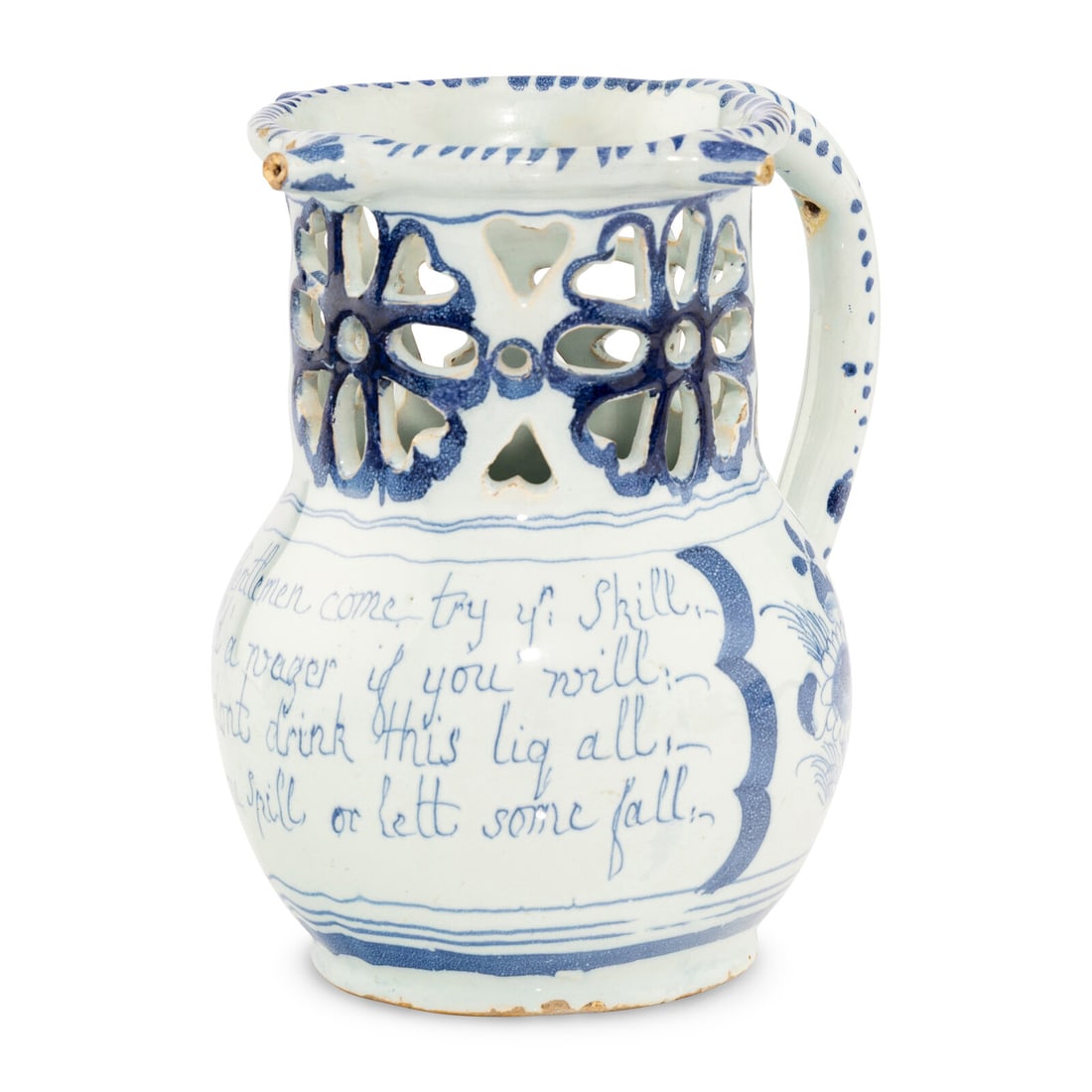 An English Delftware Puzzle Jug: An English Delftware Puzzle Jug Likely Liverpool, Mid 18th Century the body inscribed 'Here Gentlemen come try yr Skill/ Ile Hould a wager if you will/ That you don't drink this liq all / without you