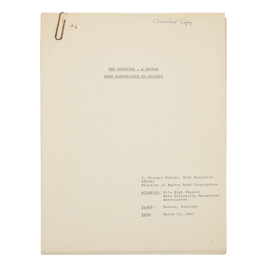 [Technology] Designer of the First American Commercial Computer, J. Presper Eckert's Corrected Copy: [Technology] Designer of the First American Commercial Computer, J. Presper Eckert's Corrected Copy of a Speech on Computing "...new thoughts have been coming in much more slowly in the last 10 years 