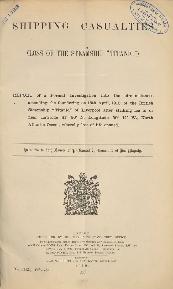 [Titanic] The Official British Government Report on the Sinking of the Titanic, 1912 (1 of 2)