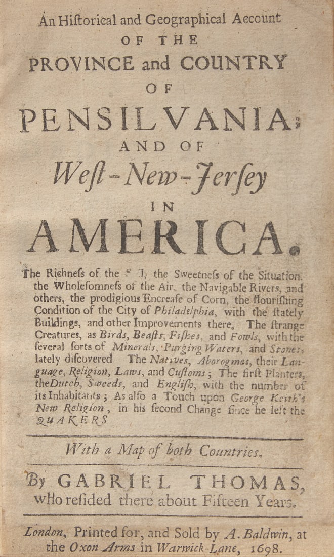 [Americana] Thomas, Gabriel. An Historical and Geographical Account of the Province and Country of: [Americana] Thomas, Gabriel. An Historical and Geographical Account of the Province and Country of Pensilvania; and of West-New-Jersey in America...With a Map of both Countries London: Printed for, an