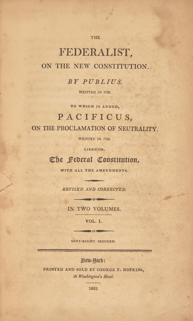 [Constitution] (Hamilton, Alexander, and James Madison, and John Jay) The Federalist, on the New (1 of 2)