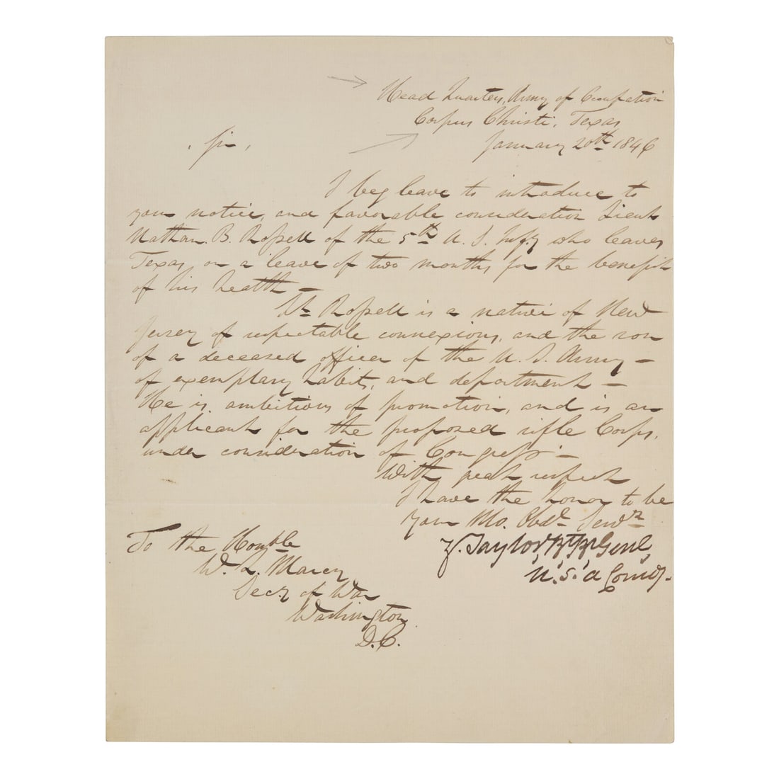 [Presidential] Taylor, Zachary. Manuscript Letter, signed: [Presidential] Taylor, Zachary. Manuscript Letter, signed Corpus Christi, (Texas): Headquarters, Army of Occupation, January 20, 1846. Bifolium, 10 x 8 in. (254 x 203 mm). Manuscript letter, signed by