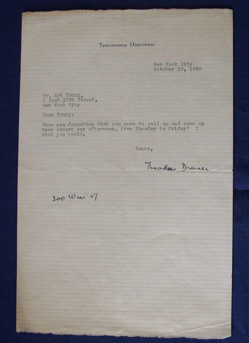 1 piece. Typed Letter Signed. Dreiser,: 1 piece. Typed Letter Signed. Dreiser, Theodore. New York, Oct. 10, 1928. 1 p., 4to. To the American cartoonist Art Young. Short letter encouraging Young to respond to an open invitation to visit. On