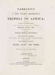 (AFRICA) TULLY, RICHARD. Narrative of a Ten Years': (AFRICA) TULLY, RICHARD Narrative of a Ten Years' Residence at Tripoli in Africa. London: Henry Colburn, 1816. 4to, contemporary calf, rebacked, gilt-decorated and -lettered spine. First edition,