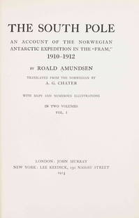 (ANTARCTIC) AMUNDSEN, ROALD. The South Pole. London and: (ANTARCTIC) AMUNDSEN, ROALD The South Pole. An Account of the Norwegian Antarctic Expedition in the "Fram," 1910-1912. London: John Murray; New York: Lee Keedick, 1913. 2 vols. Large 8vo,