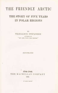 (ARCTIC) STEFANSSON, VILJALMUR. The Friendly Arctic...: (ARCTIC) STEFANSSON, VILJALMUR The Friendly Arctic. The Story of Five Years in Polar Regions. New York: Macmillan, 1921. Thick 8vo, publisher's blue cloth lettered in gilt, some pages uncut. First