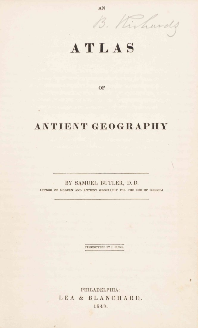 BUTLER, SAMUEL. An Atlas of Antient Geography.: (CANADA) BUTLER, SAMUEL An Atlas of Antient Geography. Philadelphia: Lea & Blanchard, 1843. 8vo, 3/4 leatherette over brown cloth, printed pastedown label to upper board. With 20 double-page hand-colo