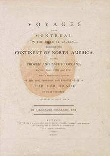 (CANADA) MACKENZIE, ALEXANDER. Voyages from Montreal: (CANADA) MACKENZIE, ALEXANDER Voyages from Montreal, on the River St. Laurence, through the Continent of North America, to the Frozen and Pacific Oceans; In the Years 1789 and 1793. With a