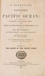 FINDLAY, ALEXANDER G. A Directory for the Navigation of: FINDLAY, ALEXANDER G. A Directory for the Navigation of the Pacific Ocean; with Descriptions of its Coasts, Islands, Etc. ... London: Printed for R.H. Laurie, 1851. 2 vols. 8vo, original