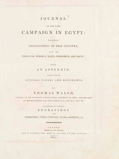 (EGYPT) WALSH, THOMAS. Journal of the Late Campaign in: (EGYPT) WALSH, THOMAS Journal of the Late Campaign in Egypt: Including Descriptions of that Country, and of Gibraltar, Minorca, Malta, Mamorice, and Macri; with an Appendix; Containing Official