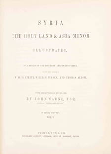 (MIDDLE EAST) CARNE, JOHN. Syria, The Holy Land & Asia: (MIDDLE EAST) CARNE, JOHN Syria, The Holy Land & Asia Minor. Illustrated. In a Series of One Hundred and Twenty Views, Drawn from Nature by W.H. Bartlett, William Purser, and Thomas Allom. London: