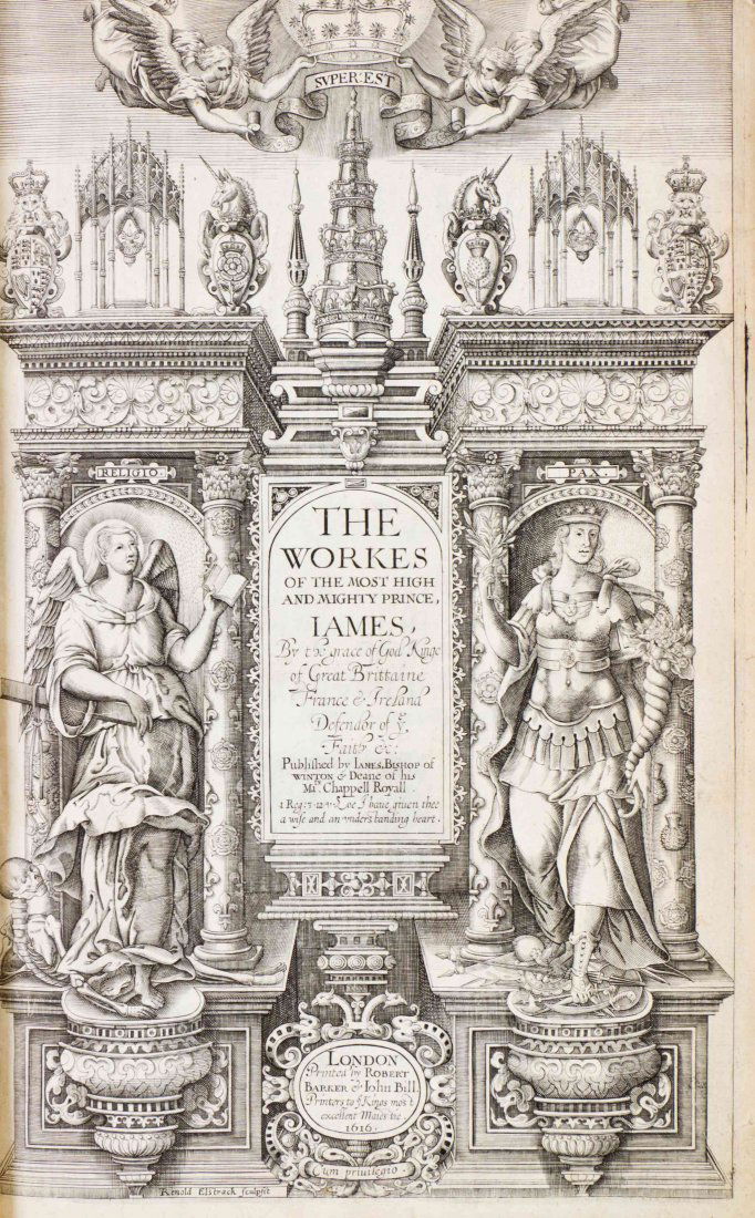 JAMES I (KING OF ENGLAND) The Workes of the Most High: JAMES I (KING OF ENGLAND) The Workes of the Most High and Mightie Prince, Iames, by the Grace of God, King of Great Britaine, France and Ireland, Defender of the Faith, &c. London: Printed by Robert B