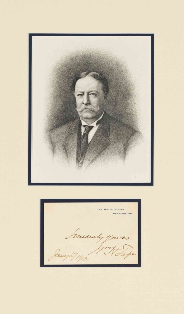 TAFT, WILLIAM HOWARD. Autographed note inscribed and: TAFT, WILLIAM HOWARD Autographed note inscribed and signed as President ("Sincerely yours / Wm. H. Taft"), on White House card (2 3/4 x 4 1/8 inches), Washington, January 27, 1913. Framed and matted w