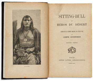 (AMERICAN INDIANS.) Joseph Bournichon. Sitting-Bull, le: (AMERICAN INDIANS.) Joseph Bournichon. Sitting-Bull, le héros du désert: Scènes de la guerre Indienne aux Étas-Unis. Frontispiece plate, 2 full-page illustrations (all counted in