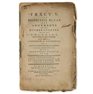 (AMERICAN REVOLUTION--1775.) Josiah Tucker. Tract V.: WHY ARE NOT THE POOR NEGROES . . . ENTITLED TO THE LIKE RIGHTS? (AMERICAN REVOLUTION--1775.) Josiah Tucker. Tract V. The Respective Pleas and Arguments of the Mother Country, and of the Colonies.