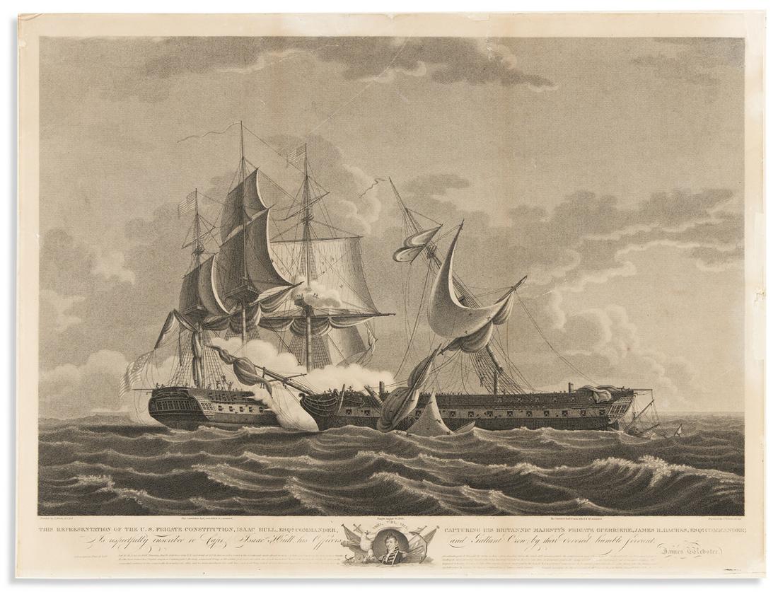 (WAR OF 1812.) Cornelius Tiebout, engraver; after: (WAR OF 1812.) Cornelius Tiebout, engraver; after Thomas Birch This Representation of the U.S. Frigate Constitution . . . Capturing His Britannic Majesty's Frigate Guerriere . . . is Respectfully Insc