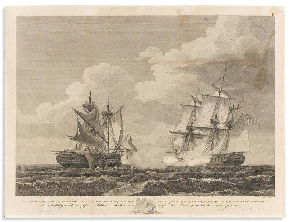 (WAR OF 1812.) Samuel Seymour, engraver; after Thomas: (WAR OF 1812.) Samuel Seymour, engraver; after Thomas Birch. This Representation of the U.S. Frigate United States . . . Capturing His Britannic Majesty's Frigate Macedonian . . . is Respectfully Insc