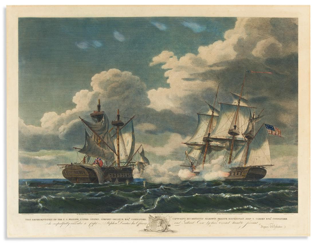 (WAR OF 1812.) Samuel Seymour, engraver; after Thomas: (WAR OF 1812.) Samuel Seymour, engraver; after Thomas Birch. This Representation of the U.S. Frigate United States . . . Capturing His Britannic Majesty's Frigate Macedonian . . . is Respectfully Insc